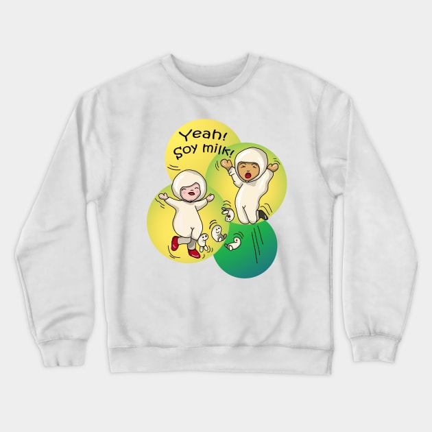 Yeah Soy Milk Crewneck Sweatshirt by cuisinecat